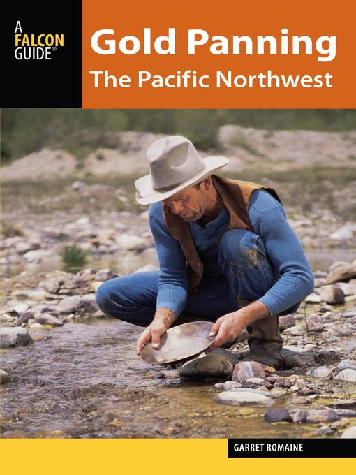 Title details for Gold Panning the Pacific Northwest by Garret Romaine - Available